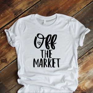 Off The Market, Engaged, Married T-Shirt